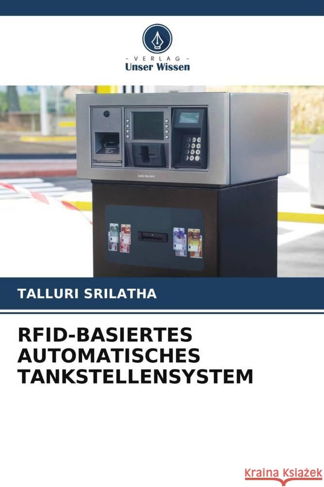 Rfid-Basiertes Automatisches Tankstellensystem Talluri Srilatha 9786206375678