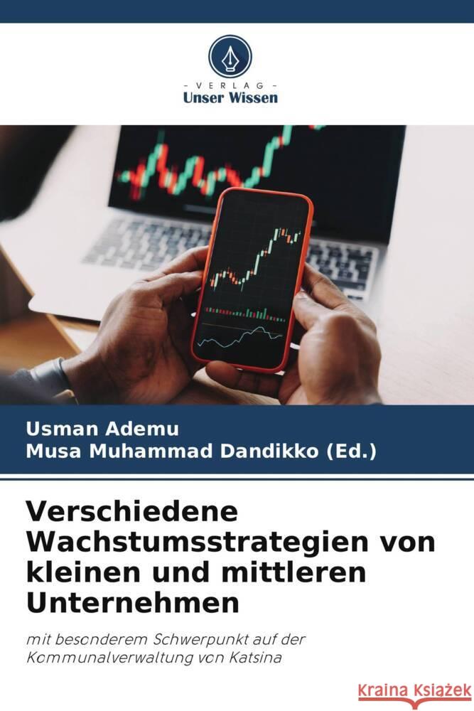 Verschiedene Wachstumsstrategien von kleinen und mittleren Unternehmen Ademu, Usman, Dandikko (Ed.), Musa Muhammad 9786206376231