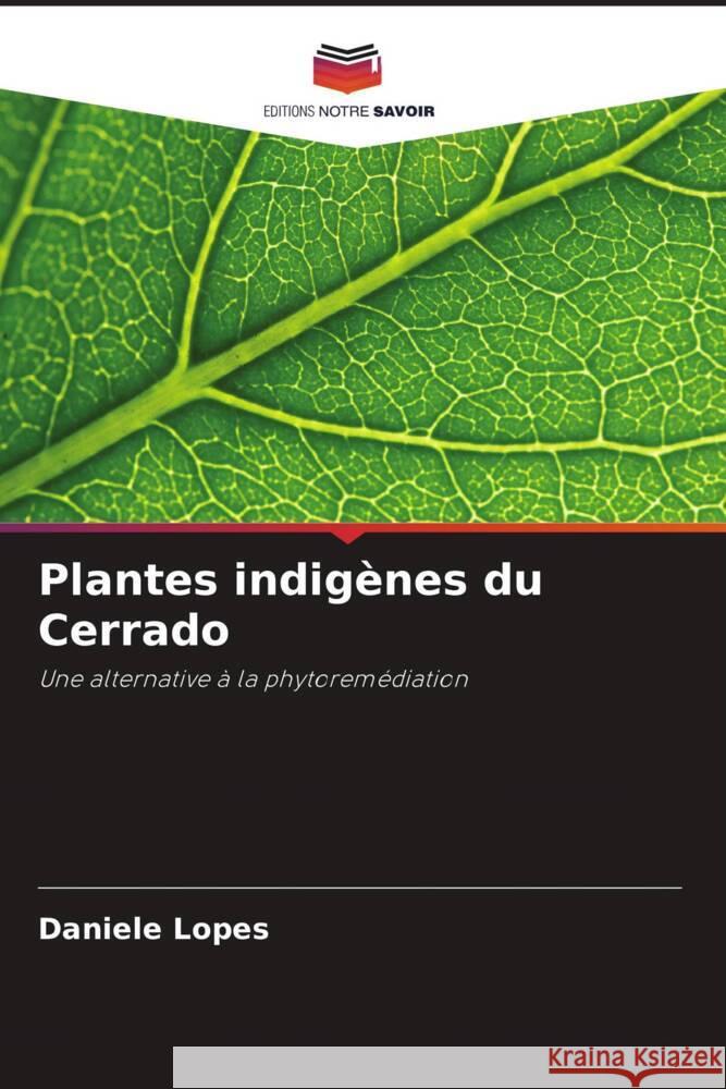 Plantes indigènes du Cerrado Lopes, Daniele 9786206376354