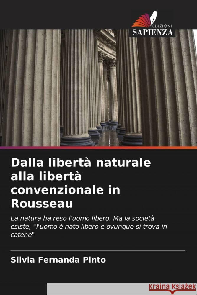 Dalla libertà naturale alla libertà convenzionale in Rousseau Pinto, Silvia Fernanda 9786206376545