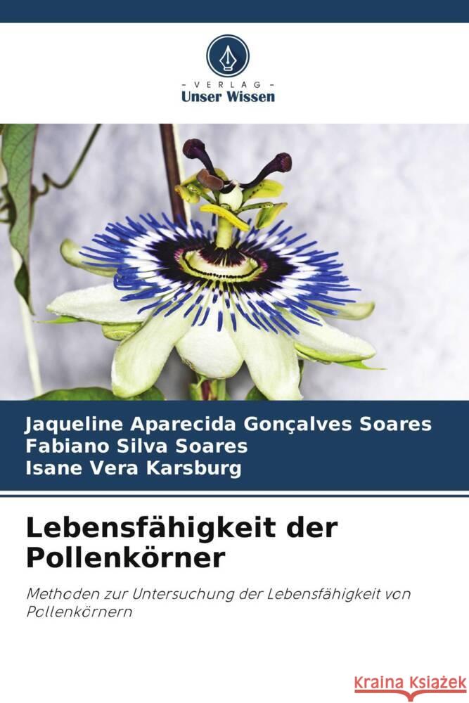 Lebensfähigkeit der Pollenkörner Soares, Jaqueline Aparecida Gonçalves, Soares, Fabiano Silva, Karsburg, Isane Vera 9786206377894