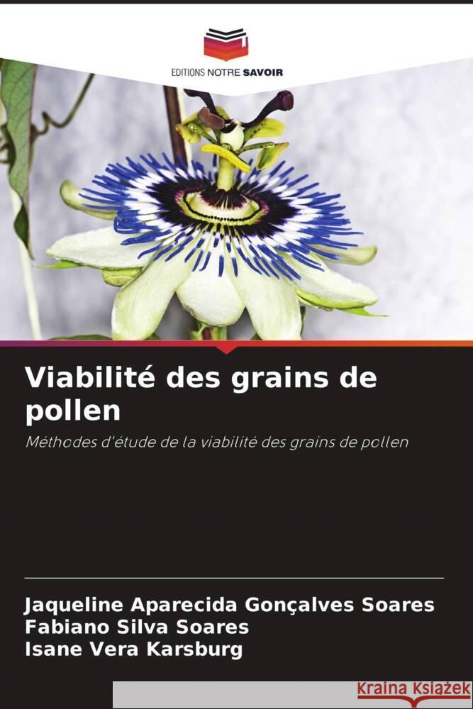 Viabilité des grains de pollen Soares, Jaqueline Aparecida Gonçalves, Soares, Fabiano Silva, Karsburg, Isane Vera 9786206377931