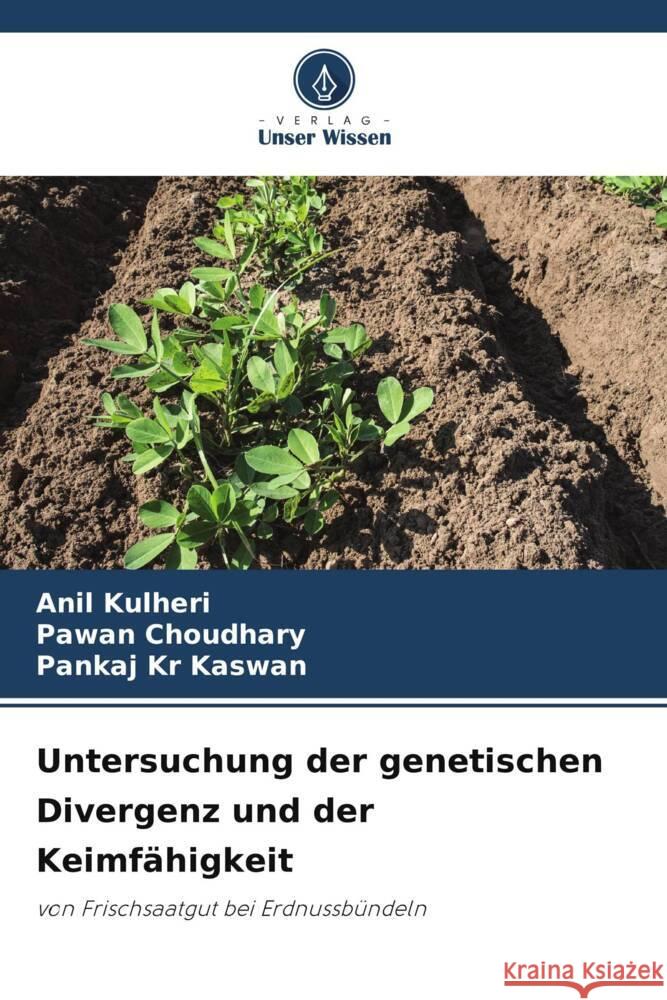 Untersuchung der genetischen Divergenz und der Keimfähigkeit Kulheri, Anil, Choudhary, Pawan, Kaswan, Pankaj Kr 9786206377955