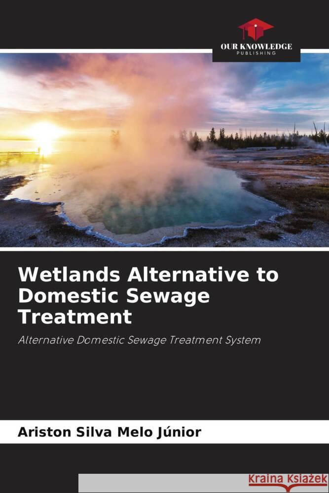 Wetlands Alternative to Domestic Sewage Treatment Silva Melo Júnior, Ariston 9786206378860