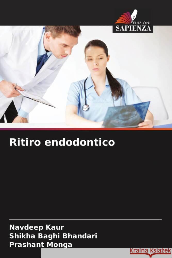 Ritiro endodontico Kaur, Navdeep, Baghi Bhandari, Shikha, Monga, Prashant 9786206379171