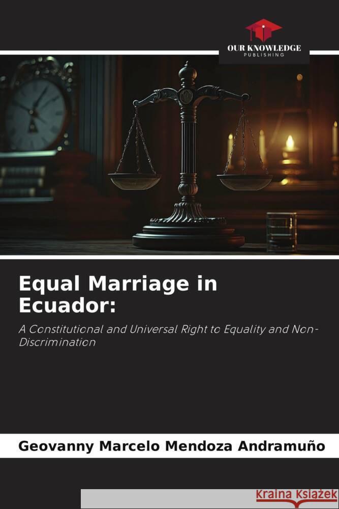 Equal Marriage in Ecuador: Mendoza Andramuño, Geovanny Marcelo 9786206379591