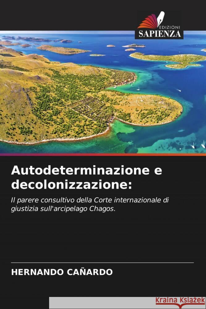 Autodeterminazione e decolonizzazione: CAÑARDO, HERNANDO 9786206379782 Edizioni Sapienza