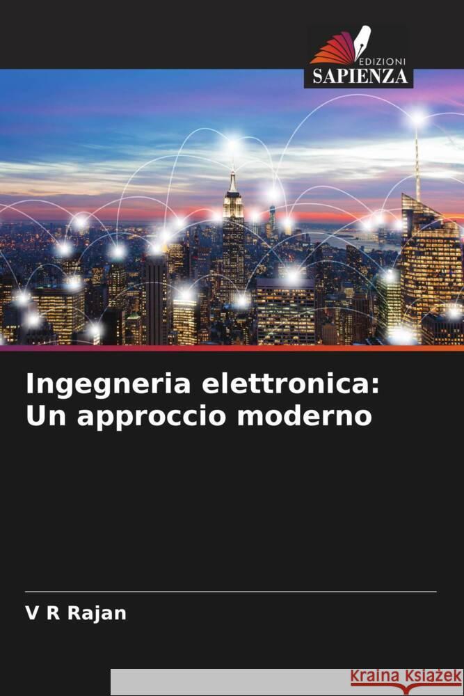 Ingegneria elettronica: Un approccio moderno Rajan, V R 9786206380689 Edizioni Sapienza