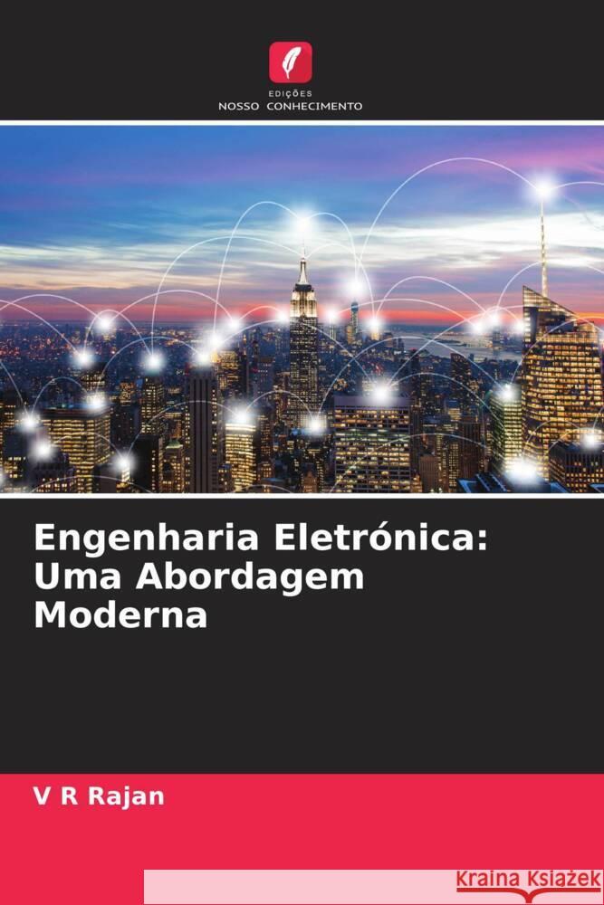 Engenharia Eletrónica: Uma Abordagem Moderna Rajan, V R 9786206380702 Edições Nosso Conhecimento