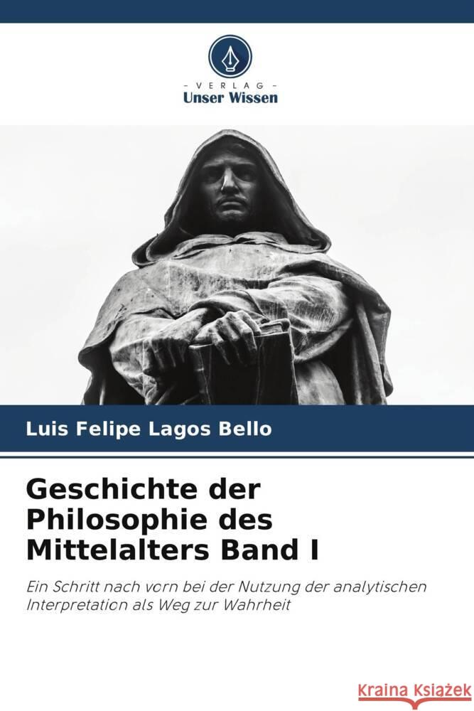 Geschichte der Philosophie des Mittelalters Band I Lagos Bello, Luis Felipe 9786206380788