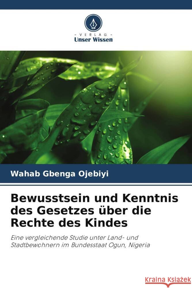 Bewusstsein und Kenntnis des Gesetzes über die Rechte des Kindes Ojebiyi, Wahab Gbenga 9786206381839 Verlag Unser Wissen