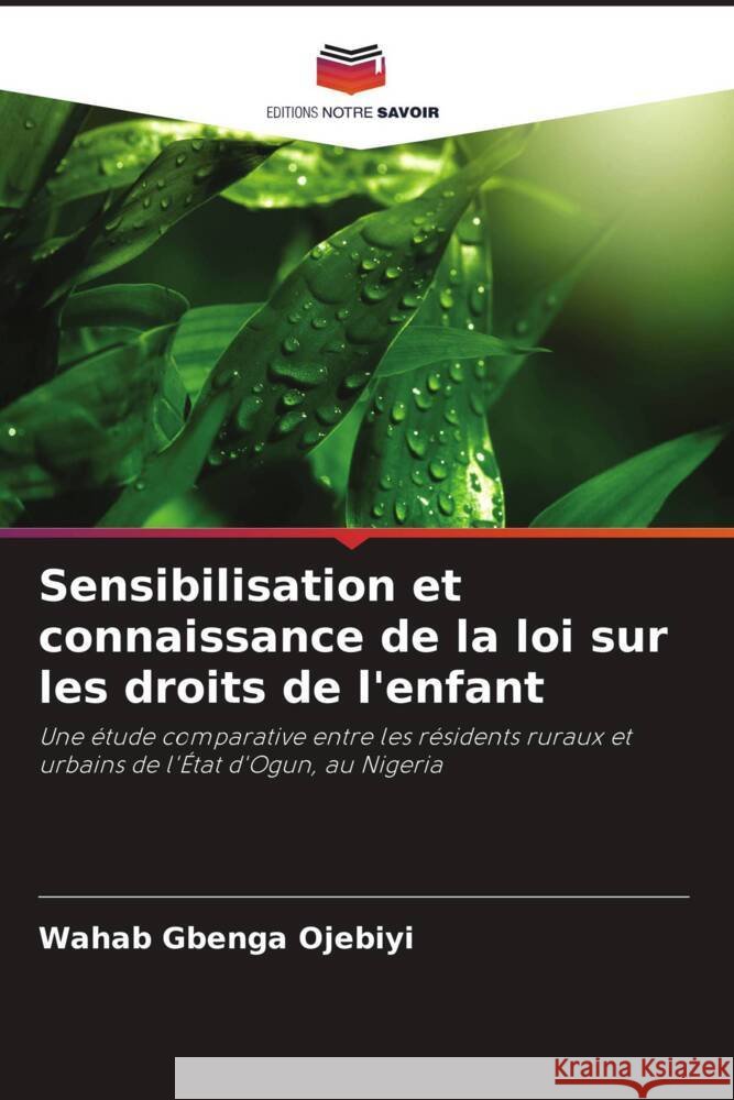 Sensibilisation et connaissance de la loi sur les droits de l'enfant Ojebiyi, Wahab Gbenga 9786206381891 Editions Notre Savoir