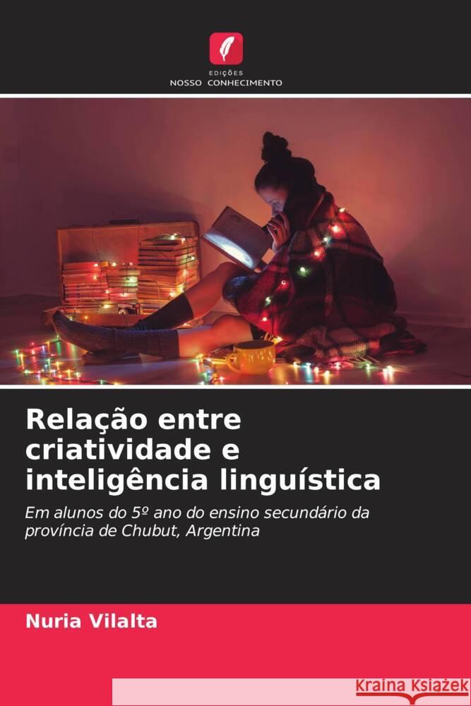 Relação entre criatividade e inteligência linguística Vilalta, Nuria 9786206381952