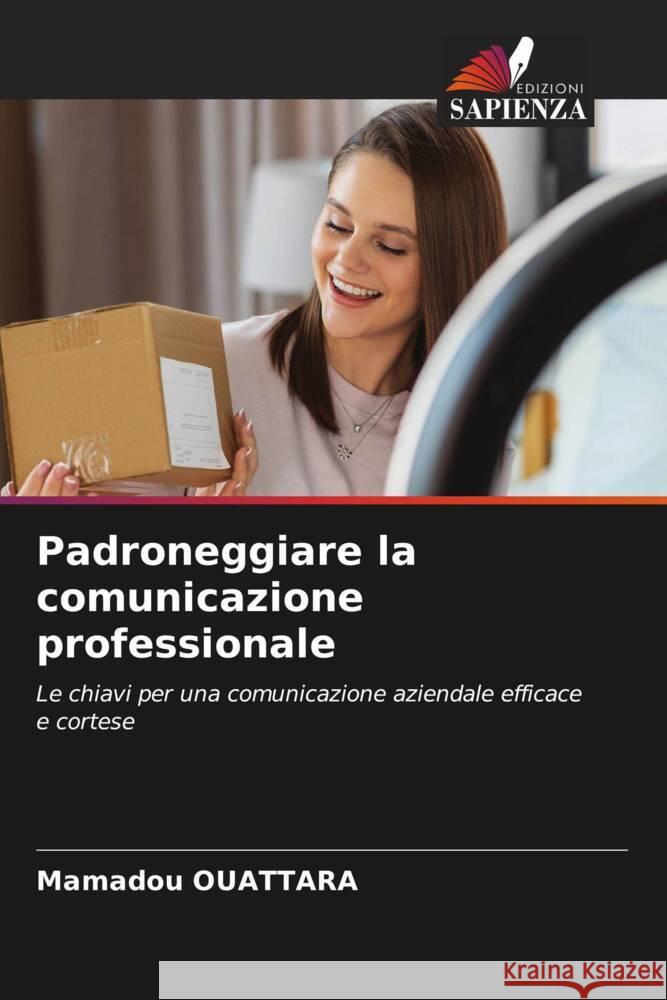 Padroneggiare la comunicazione professionale OUATTARA, Mamadou 9786206382263