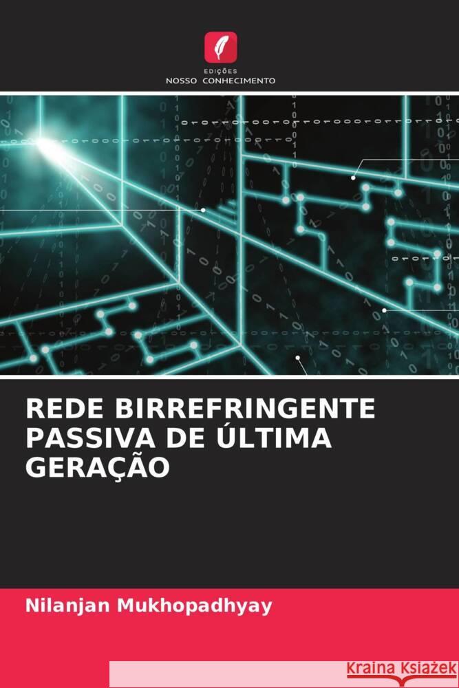 REDE BIRREFRINGENTE PASSIVA DE ÚLTIMA GERAÇÃO Mukhopadhyay, Nilanjan 9786206383093