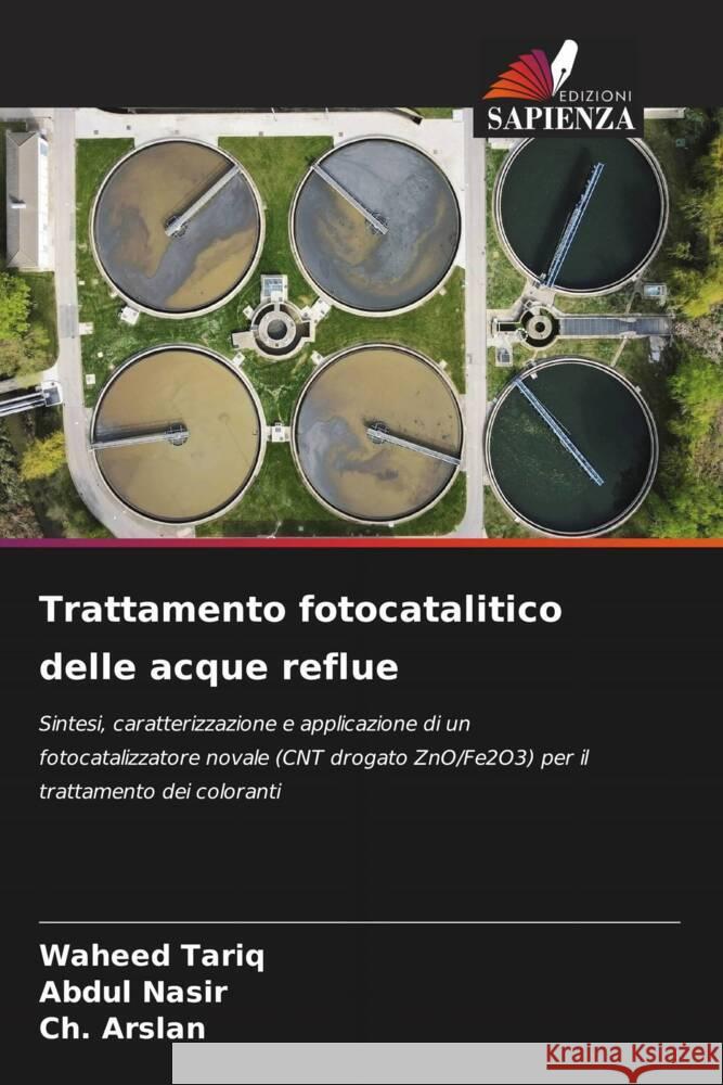 Trattamento fotocatalitico delle acque reflue Tariq, Waheed, Nasir, Abdul, Arslan, Ch. 9786206383567