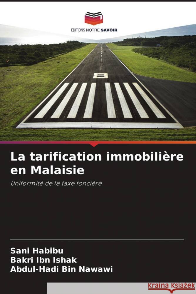 La tarification immobilière en Malaisie Habibu, Sani, Ishak, Bakri Ibn, Bin Nawawi, Abdul-Hadi 9786206383666