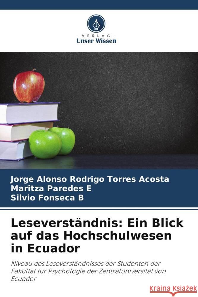 Leseverständnis: Ein Blick auf das Hochschulwesen in Ecuador Torres Acosta, Jorge Alonso Rodrigo, Paredes E, Maritza, Fonseca B, Silvio 9786206383932