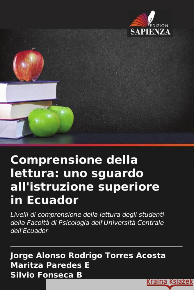 Comprensione della lettura: uno sguardo all'istruzione superiore in Ecuador Torres Acosta, Jorge Alonso Rodrigo, Paredes E, Maritza, Fonseca B, Silvio 9786206383987