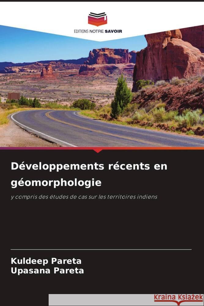 Développements récents en géomorphologie Pareta, Kuldeep, Pareta, Upasana 9786206384588 Editions Notre Savoir