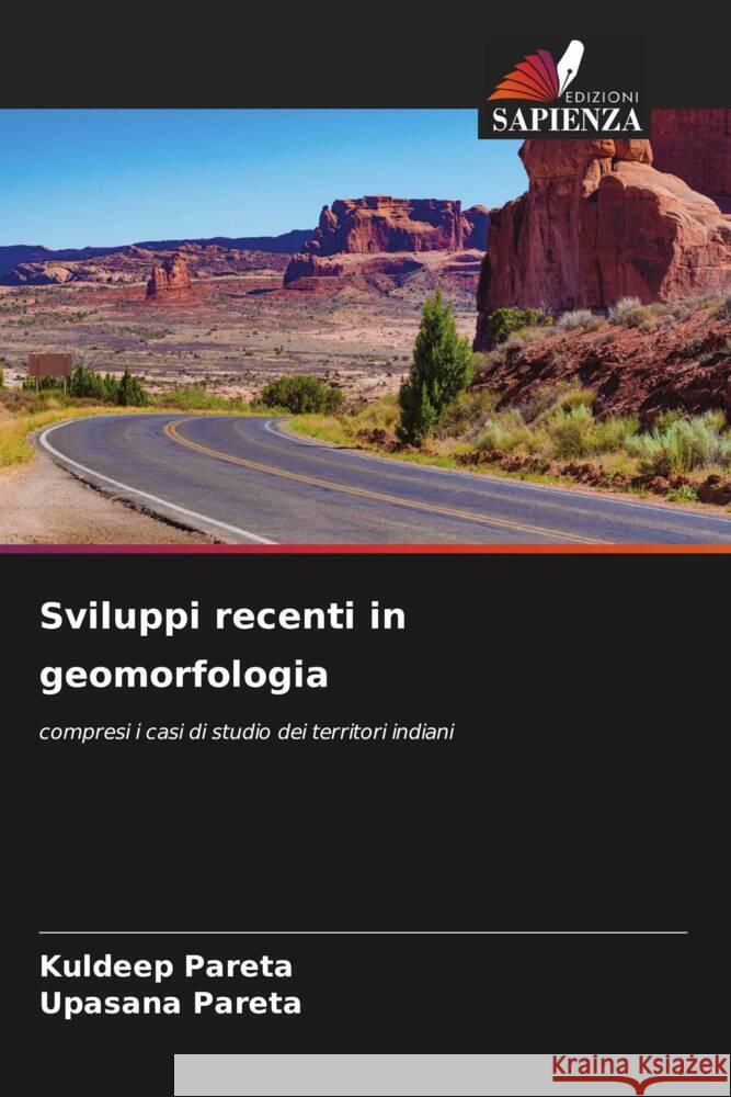 Sviluppi recenti in geomorfologia Pareta, Kuldeep, Pareta, Upasana 9786206384656 Edizioni Sapienza