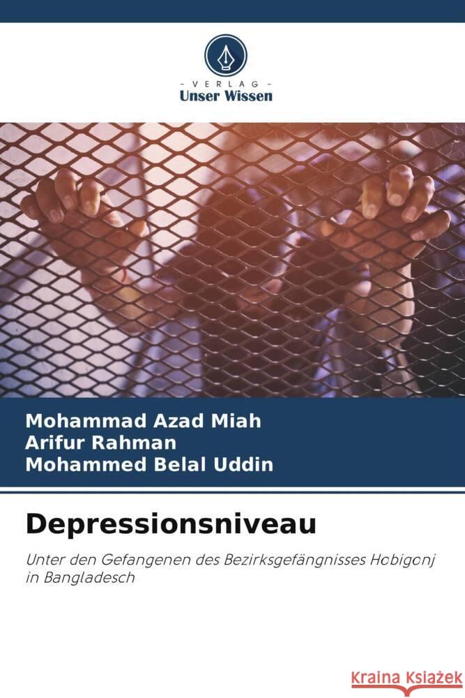 Depressionsniveau Azad Miah, Mohammad, Rahman, Arifur, Belal Uddin, Mohammed 9786206384687