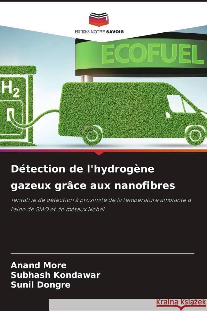 Détection de l'hydrogène gazeux grâce aux nanofibres More, Anand, Kondawar, Subhash, Dongre, Sunil 9786206385394