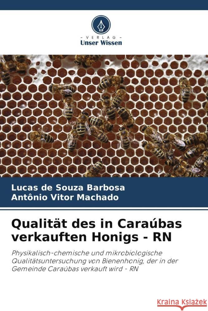 Qualität des in Caraúbas verkauften Honigs - RN Barbosa, Lucas de Souza, Machado, Antônio Vitor 9786206385851