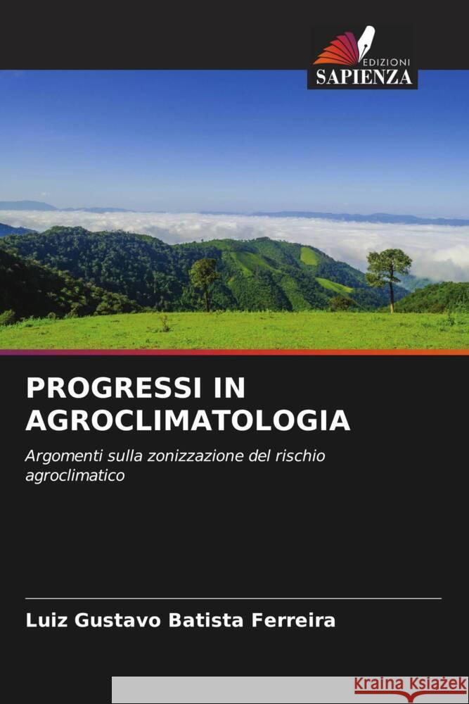 PROGRESSI IN AGROCLIMATOLOGIA Batista Ferreira, Luiz Gustavo 9786206386315