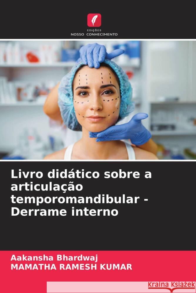 Livro didático sobre a articulação temporomandibular - Derrame interno BHARDWAJ, AAKANSHA, RAMESH KUMAR, MAMATHA 9786206386742