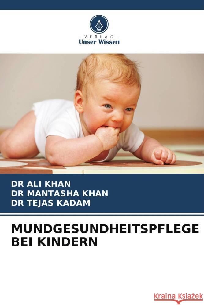 MUNDGESUNDHEITSPFLEGE BEI KINDERN KHAN, DR ALI, KHAN, DR MANTASHA, KADAM, DR TEJAS 9786206387121