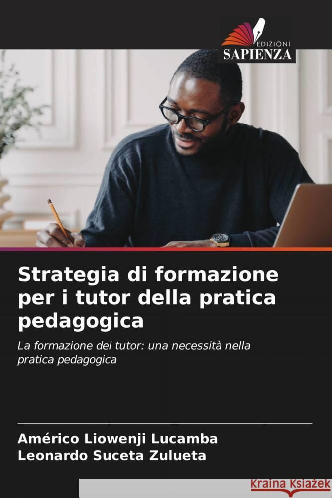 Strategia di formazione per i tutor della pratica pedagogica Liowenji Lucamba, Américo, Suceta Zulueta, Leonardo 9786206387336