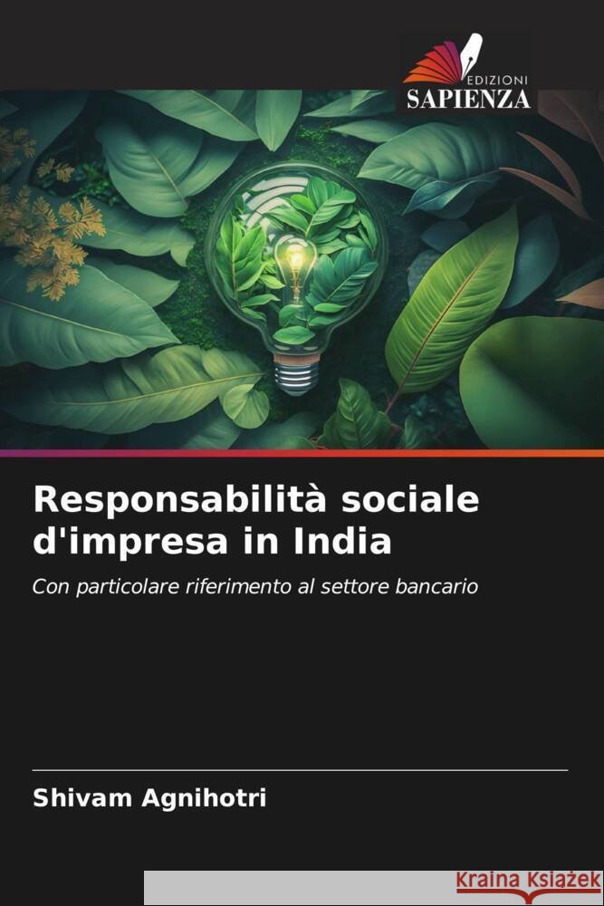 Responsabilità sociale d'impresa in India Agnihotri, Shivam 9786206387589 Edizioni Sapienza