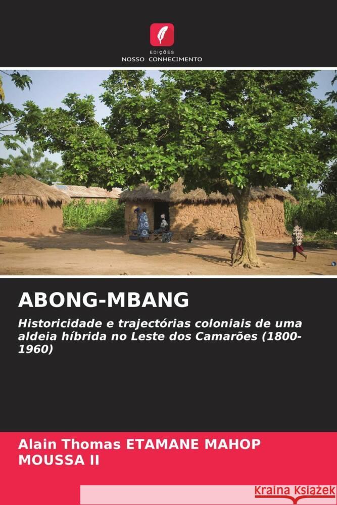 ABONG-MBANG ETAMANE MAHOP, Alain Thomas, II, MOUSSA 9786206389316 Edições Nosso Conhecimento