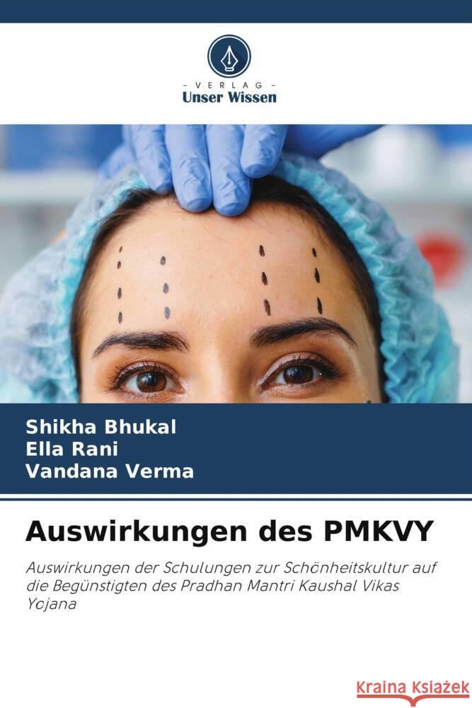 Auswirkungen des PMKVY Bhukal, Shikha, Rani, Ella, Verma, Vandana 9786206389606