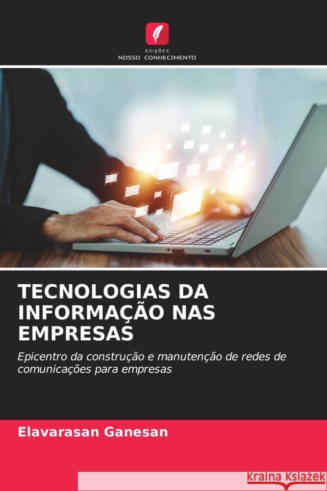 TECNOLOGIAS DA INFORMAÇÃO NAS EMPRESAS Ganesan, Elavarasan 9786206389705