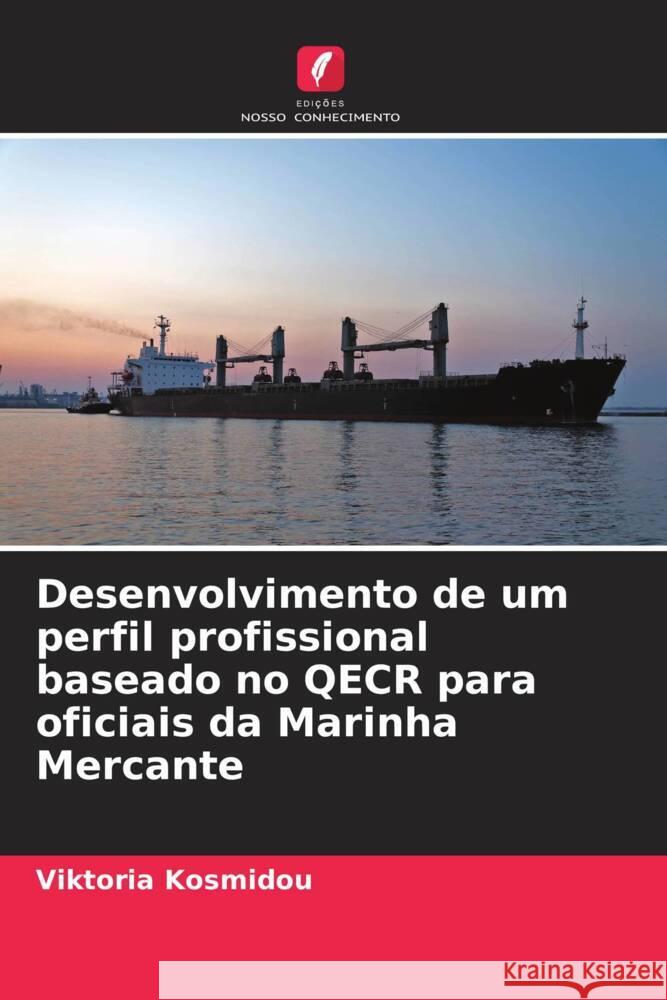 Desenvolvimento de um perfil profissional baseado no QECR para oficiais da Marinha Mercante Kosmidou, Viktoria 9786206389767