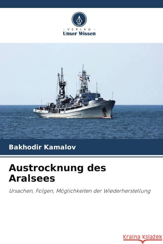 Austrocknung des Aralsees Kamalov, Bakhodir 9786206389880
