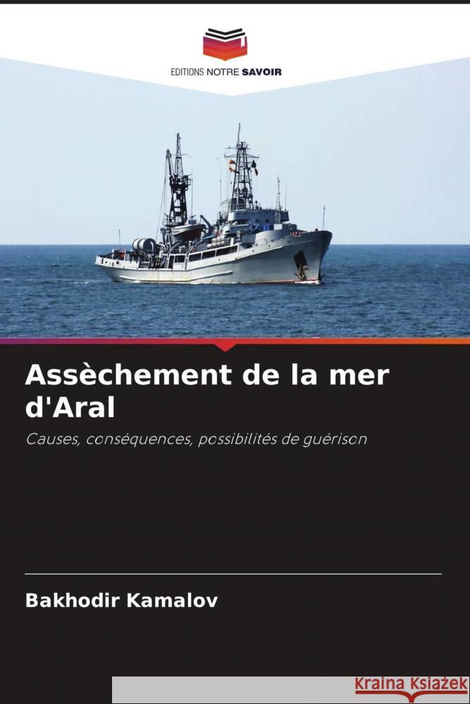 Assèchement de la mer d'Aral Kamalov, Bakhodir 9786206389927