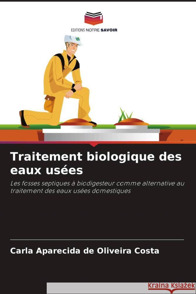 Traitement biologique des eaux usées Aparecida de Oliveira Costa, Carla 9786206390718