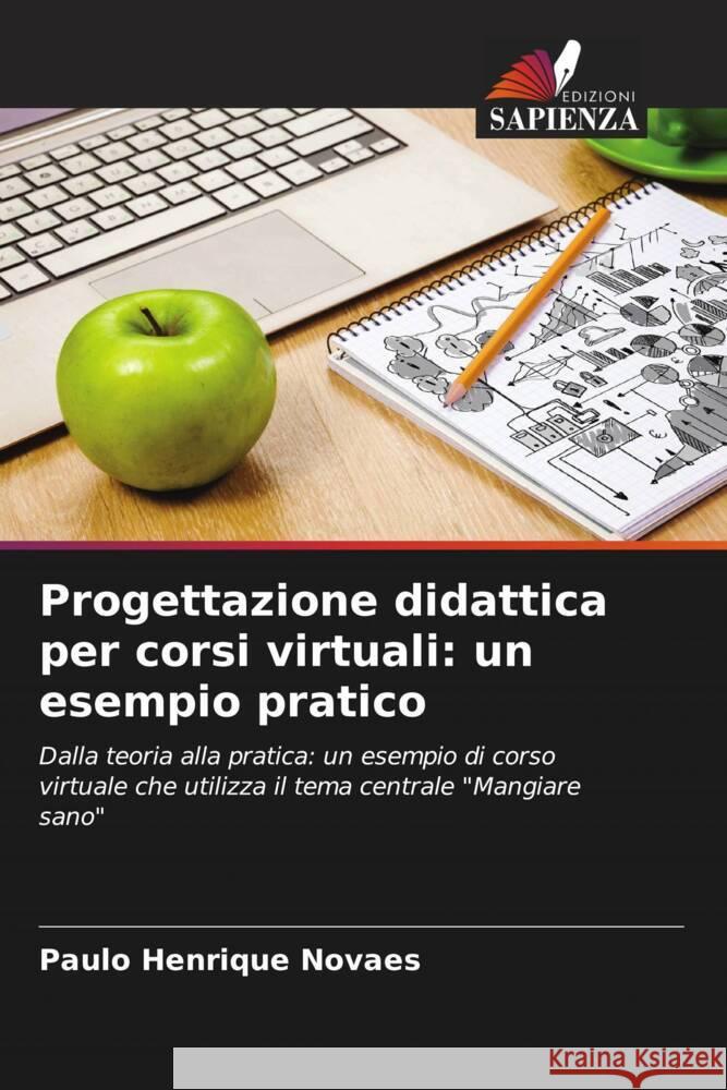 Progettazione didattica per corsi virtuali: un esempio pratico Novaes, Paulo Henrique 9786206391814