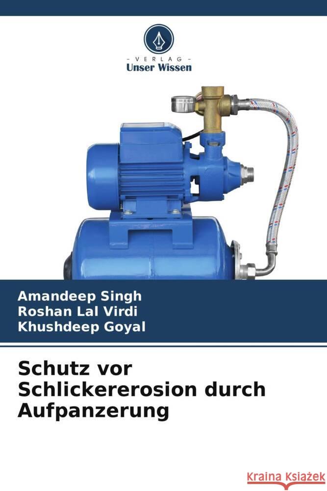 Schutz vor Schlickererosion durch Aufpanzerung Singh, Amandeep, Virdi, Roshan Lal, Goyal, Khushdeep 9786206391890