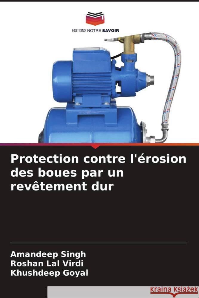 Protection contre l'érosion des boues par un revêtement dur Singh, Amandeep, Virdi, Roshan Lal, Goyal, Khushdeep 9786206391913