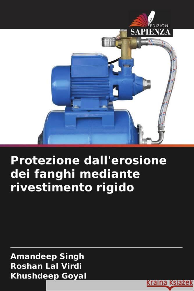 Protezione dall'erosione dei fanghi mediante rivestimento rigido Singh, Amandeep, Virdi, Roshan Lal, Goyal, Khushdeep 9786206391920