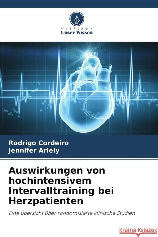 Auswirkungen von hochintensivem Intervalltraining bei Herzpatienten Cordeiro, Rodrigo, Ariely, Jennifer 9786206392019