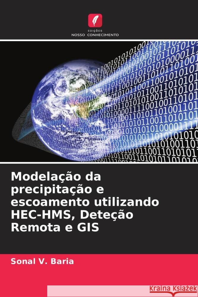 Modelação da precipitação e escoamento utilizando HEC-HMS, Deteção Remota e GIS Baria, Sonal  V. 9786206392651