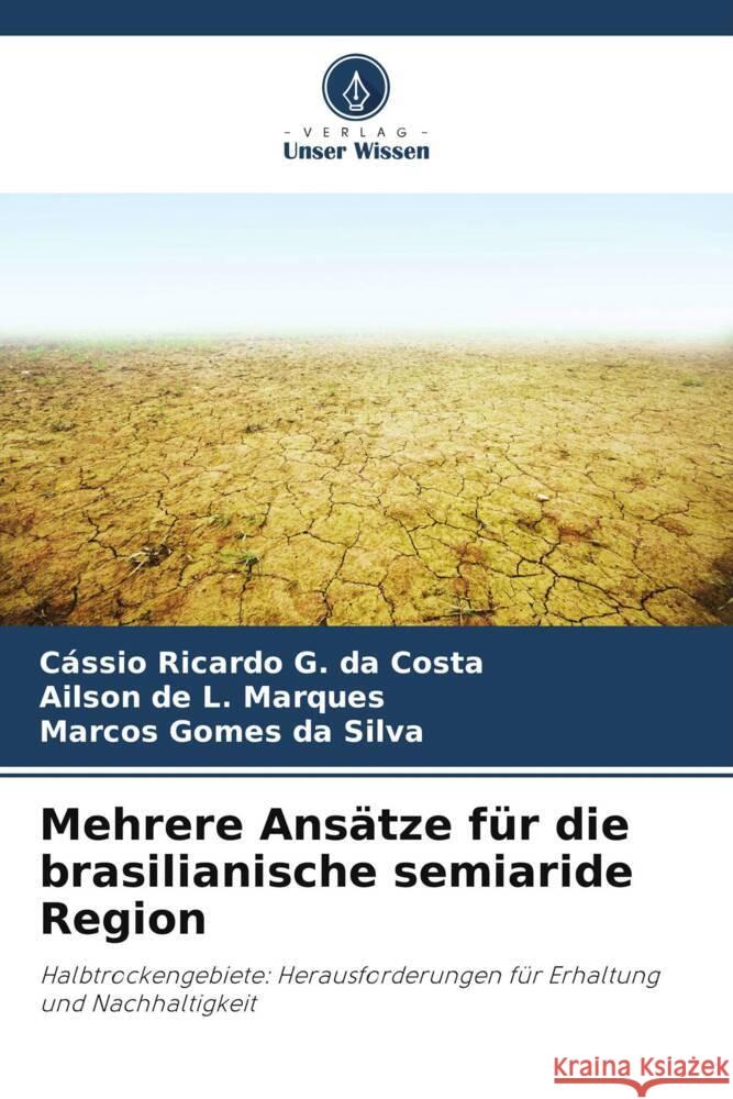 Mehrere Ansätze für die brasilianische semiaride Region Ricardo G. da Costa, Cássio, L. Marques, Ailson de, da Silva, Marcos Gomes 9786206392675