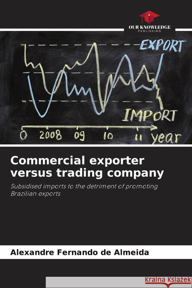 Commercial exporter versus trading company Almeida, Alexandre Fernando de 9786206392743