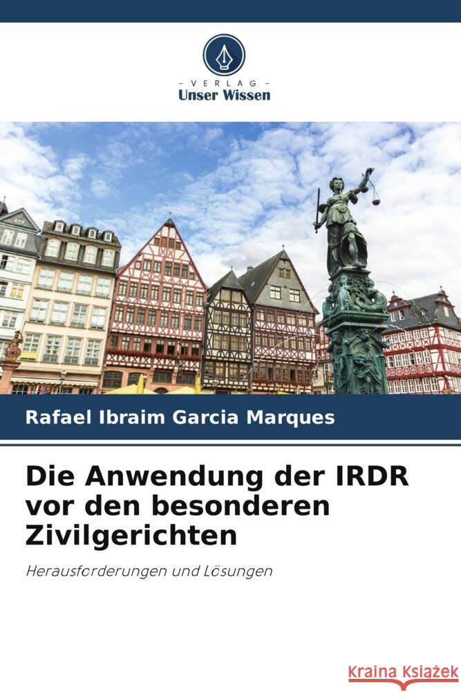 Die Anwendung der IRDR vor den besonderen Zivilgerichten Garcia Marques, Rafael Ibraim 9786206392910