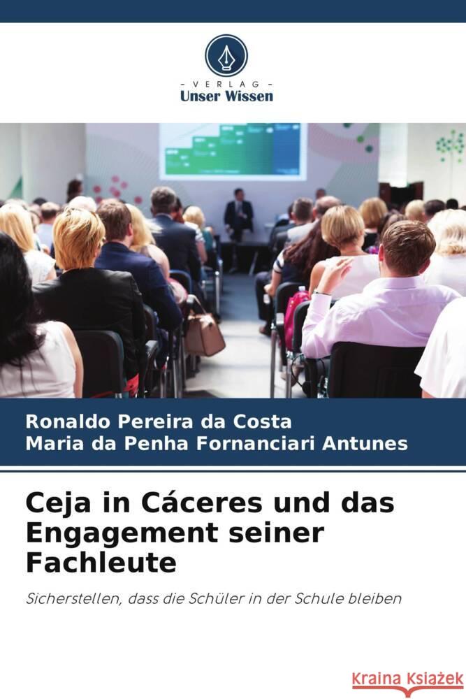 Ceja in Cáceres und das Engagement seiner Fachleute Pereira da Costa, Ronaldo, da Penha Fornanciari Antunes, Maria 9786206392972